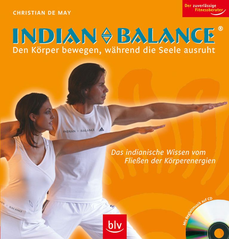 Indian Balance ® Den Körper bewegen, während die Seele ausruht