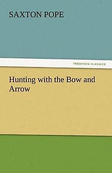 Hunting with the Bow and Arrow