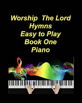 Worship The Lord Hymns Easy to Play Book One Piano