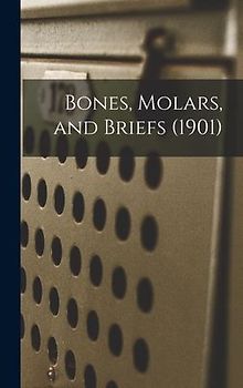 Bones, Molars, and Briefs (1901)