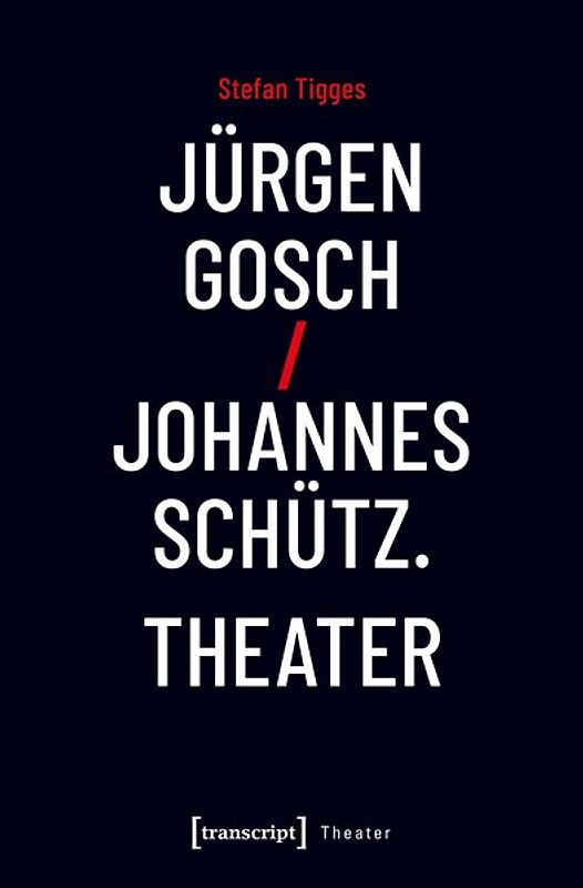 Jürgen Gosch/Johannes Schütz Theater