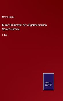 Kurze Grammatik der altgermanischen Sprachstämme