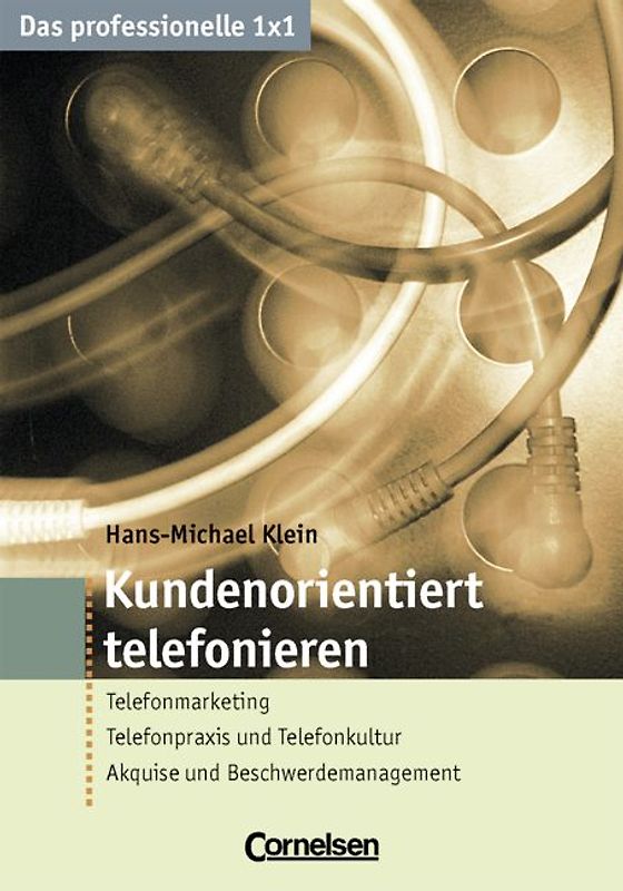 Das professionelle 1 x 1 / Kundenorientiert telefonieren