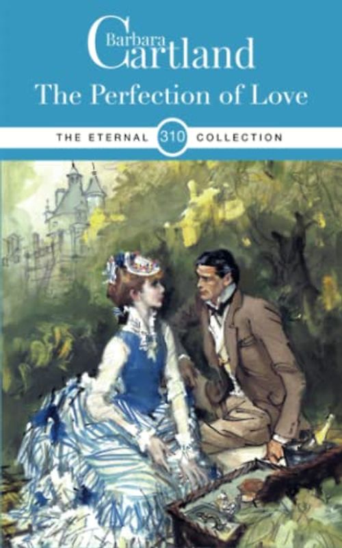 310. The Perfection of Love (The Eternal Collection, Band 310)