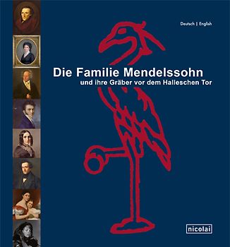 Die Familie Mendelssohn und ihre Gräber vor dem Halleschen Tor