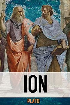 Ion: The Dialogues of Plato New Print