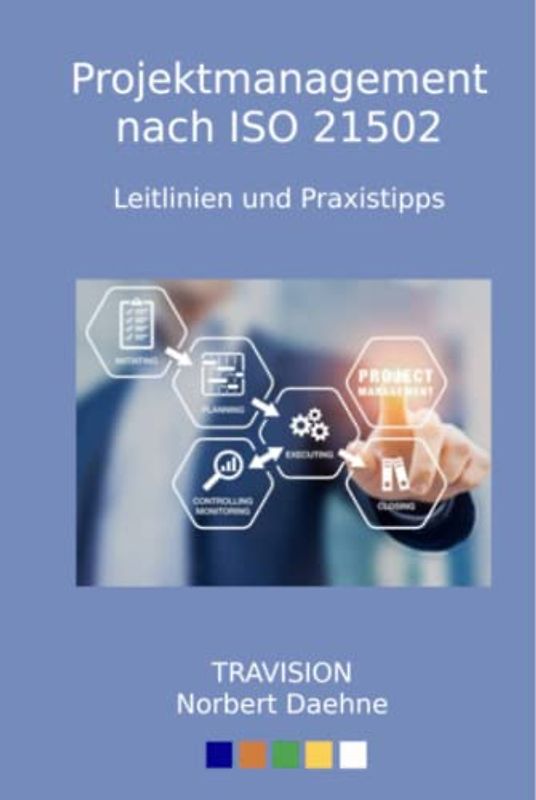 Projektmanagement nach ISO 21502: Leitlinien und Praxistipps