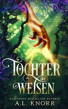 Tochter der Weisen (Die Töchter der Elemente, Band 8)