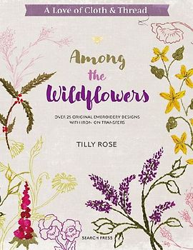A Love of Cloth and Thread: Among the Wildflowers