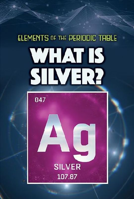 What Is Silver?
