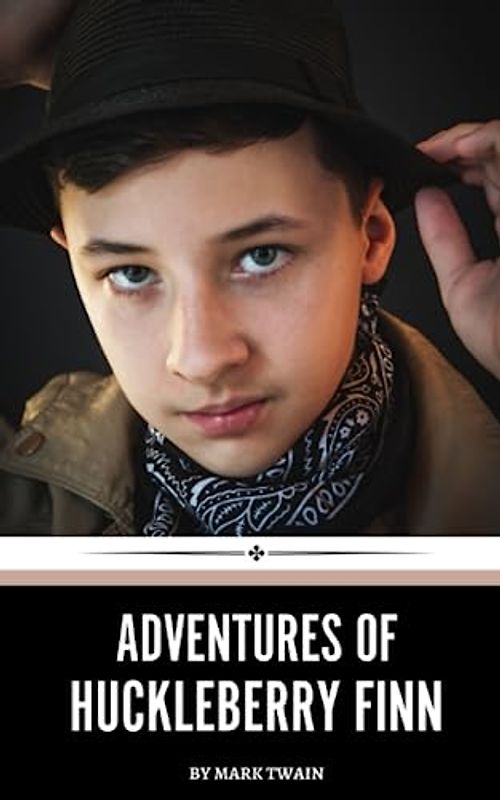 Adventures of Huckleberry Finn: The 1885 Adventure Classic (Annotated)