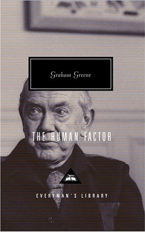 The Human Factor (Everyman's Library Classics & Contemporary Classics) - Greene, Graham