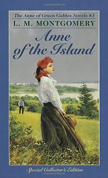 Anne of the Island: Anne of Green Gables - L.M. Montgomery