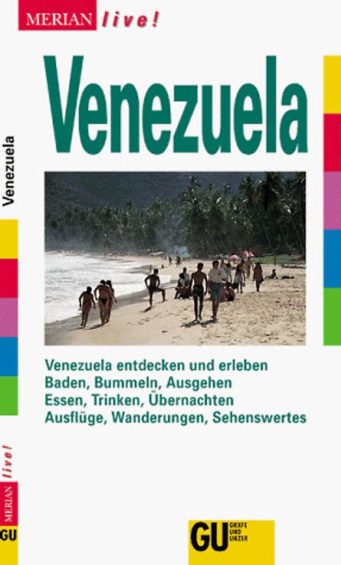 Venezuela. Venezuela entdecken und erleben. Baden, Bummeln, Ausgehen. Essen,Trinken, Übernachten. Ausflüge, Wanderungen, Sehenswertes