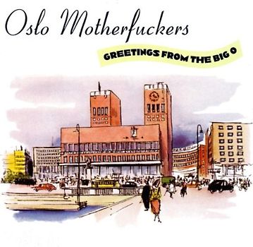 Oslo Motherfuckers - Greetings from the Big O