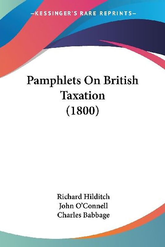Pamphlets On British Taxation (1800)