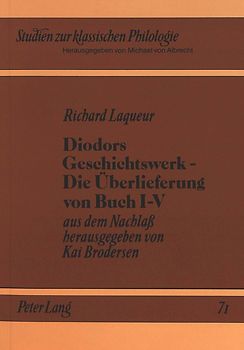 Richard Laqueur: Diodors Geschichtswerk-Die Überlieferung von Buch I - V