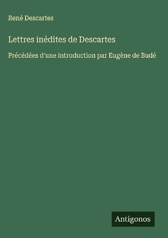 Lettres inédites de Descartes
