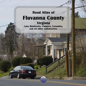 Road Atlas of Fluvanna County, Virginia: Lake Monticello, Palmyra, Columbia, and all other communities