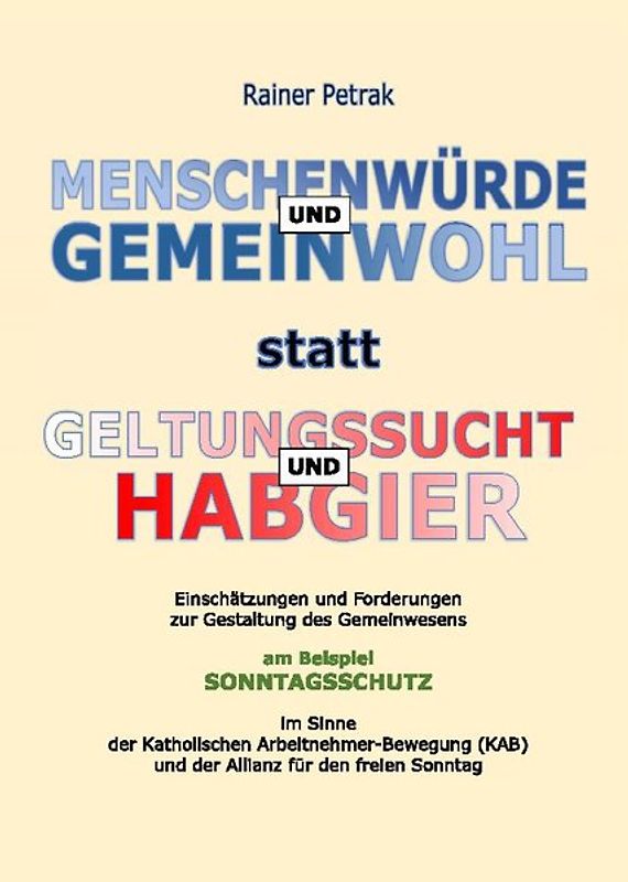 Menschenwürde und Gemeinwohl statt Geltungssucht und Habgier