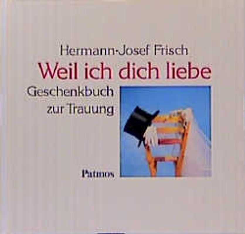Weil ich dich liebe. Geschenkbuch zur Trauung