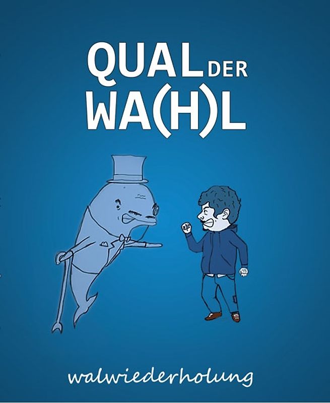 Qual der Wa(h)l