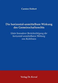 Die horizontal-unmittelbare Wirkung des Gemeinschaftsrechts