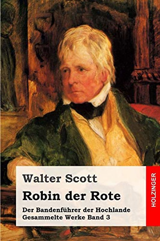 Robin der Rote: Der Bandenführer der Hochlande (Gesammelte Werke, Band 3)