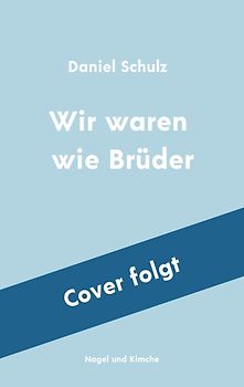 Wir waren wie Brüder