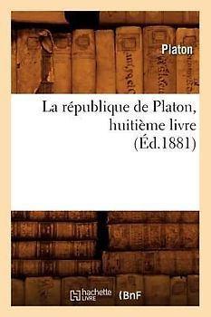 La République de Platon, Huitième Livre (Éd.1881)