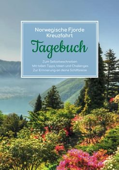 Norwegische Fjorde Kreuzfahrt Tagebuch - Zum Selbstbeschreiben - Mit tollen Tipps, Ideen und Challenges - Zur Erinnerung an deine Schiffsreise