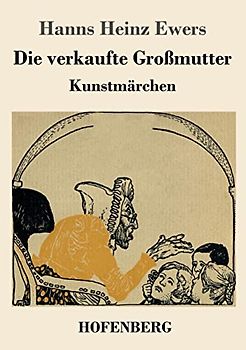 Die verkaufte Großmutter: Kunstmärchen
