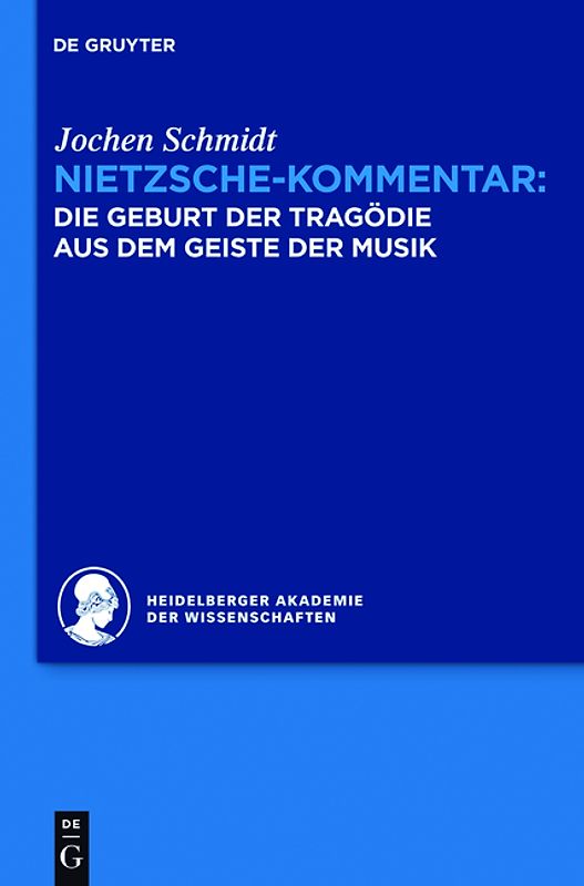 Historischer und kritischer Kommentar zu Friedrich Nietzsches Werken / Kommentar zu Nietzsches "Die Geburt der Tragödie"