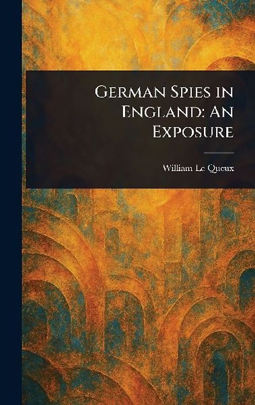 German Spies in England