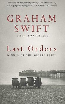 Last Orders (Vintage International) - Graham Swift
