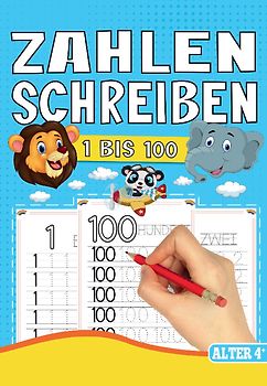 Zahlen Schreiben 1 bis 100 – Das Tier Lernheft für Kinder ab 4 Jahren