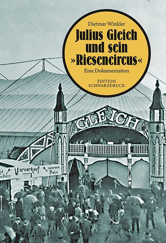 Julius Gleich und sein "Riesencircus"