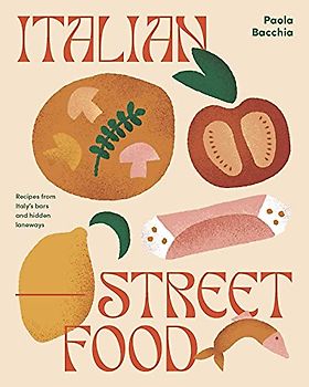 Italian Street Food: Recipes from Italy's Bars and Hidden Laneways (Steam)