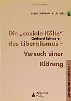 Die 'soziale Kälte' des Liberalismus - Versuch einer Klärung. 2. Auflage