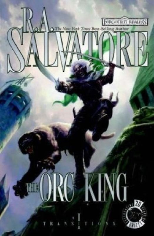 The Orc King: Bk. 1 (Forgotten Realms Novel: Transitions Trilogy) Rough Cut - R.A. Salvatore