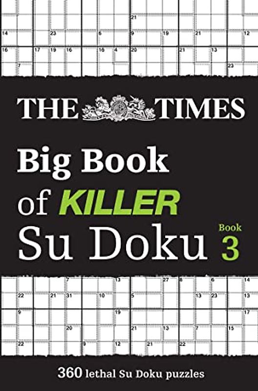 The Times Big Book of Killer Su Doku book 3: 360 lethal Su Doku puzzles (The Times Su Doku)