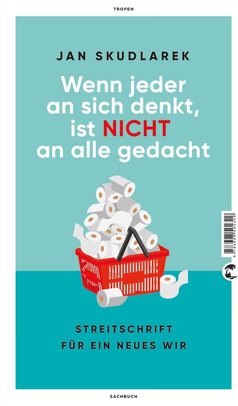 Wenn jeder an sich denkt, ist nicht an alle gedacht