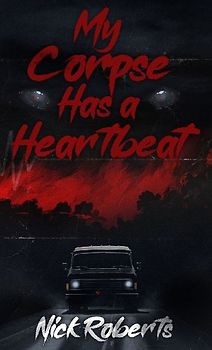 My Corpse Has a Heartbeat