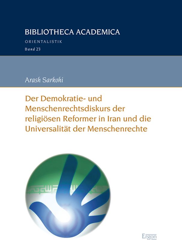 Der Demokratie- und Menschenrechtsdiskurs der religiösen Reformer in Iran und die Universalität der Menschenrechte