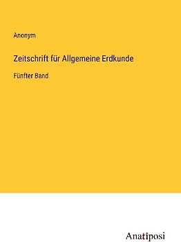 Zeitschrift für Allgemeine Erdkunde