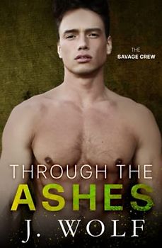 Through the Ashes: A High School Bully Romance (The Savage Crew, Band 2)