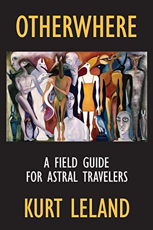Otherwhere: A Field Guide for Astral Travelers
