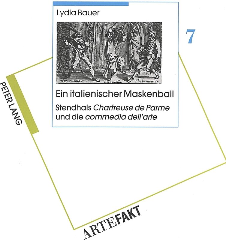Ein italienischer Maskenball- Stendhals «Chartreuse de Parme» und die «commedia dell'arte»