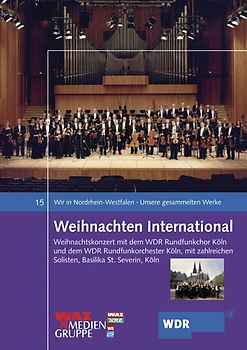 Weihnachten International - Weihnachtskonzert. Ein Weihnachtskonzert mit dem WDR Rundfunkchor Köln un dem WDR Rundfunkorchester Köln, mit zahlreichen Solisten
