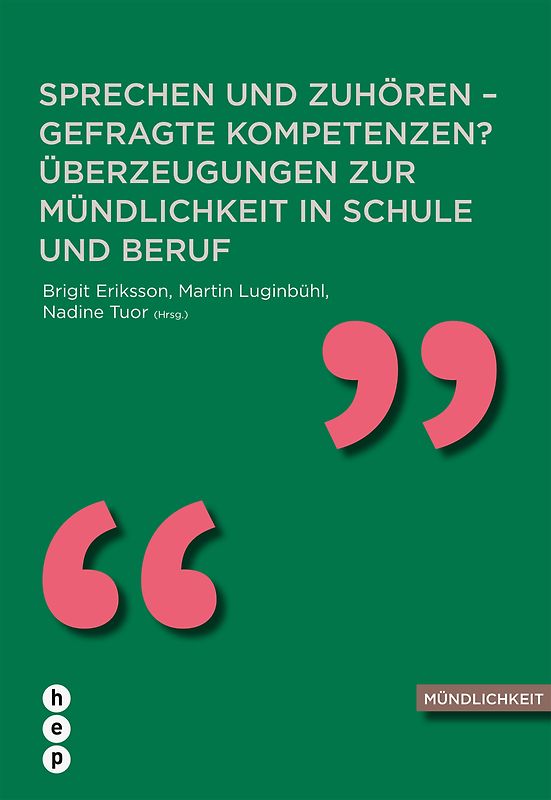 Sprechen und Zuhören - gefragte Kompetenzen? Überzeugungen zur Mündlichkeit in Schule und Beruf